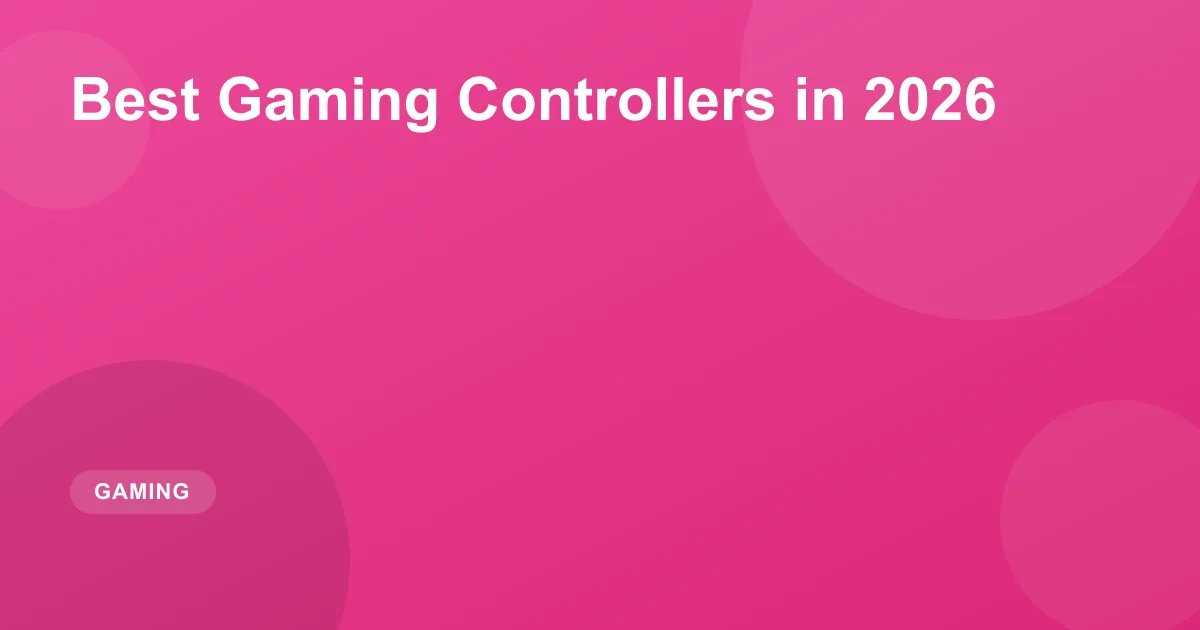 Best Gaming Controllers for PC, PS5 & Xbox (2026)