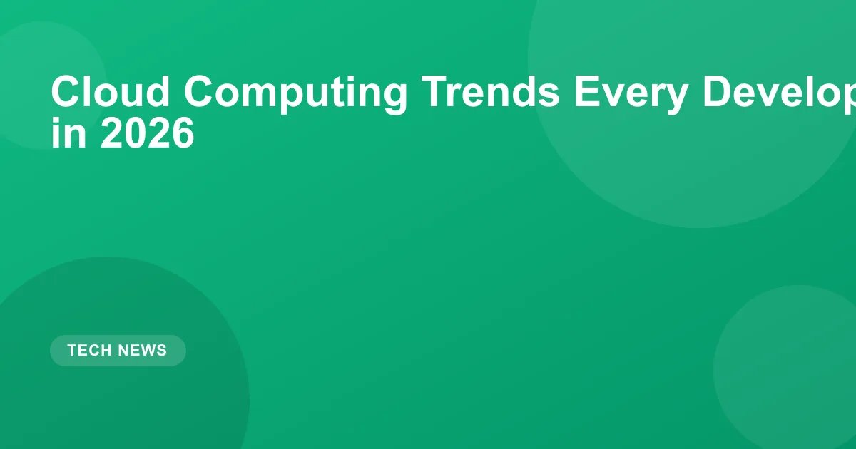 Top Cloud Computing Trends for Developers in 2026