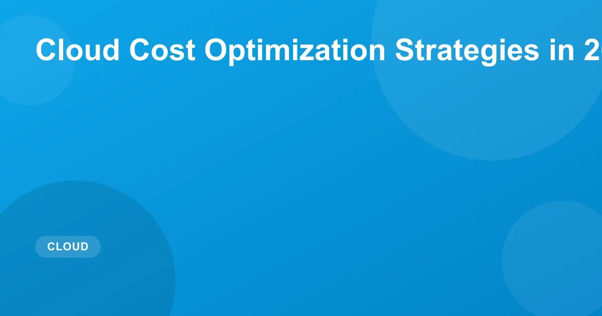 Cloud Cost Optimization: How to Cut Cloud Bills by 60%