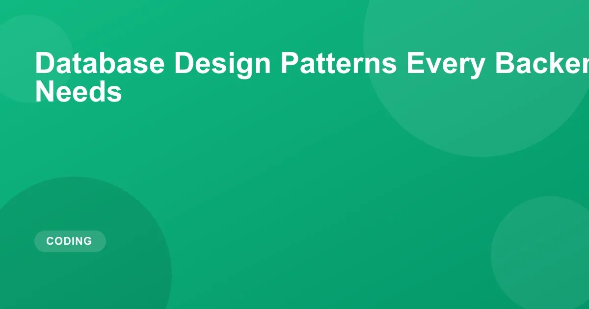 Top Database Design Patterns for Backend Developers