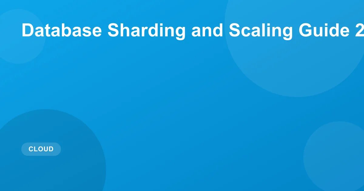 Database Sharding and Scaling Guide 2026