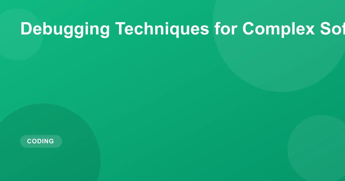Debugging Complex Software Systems: 2026 Guide