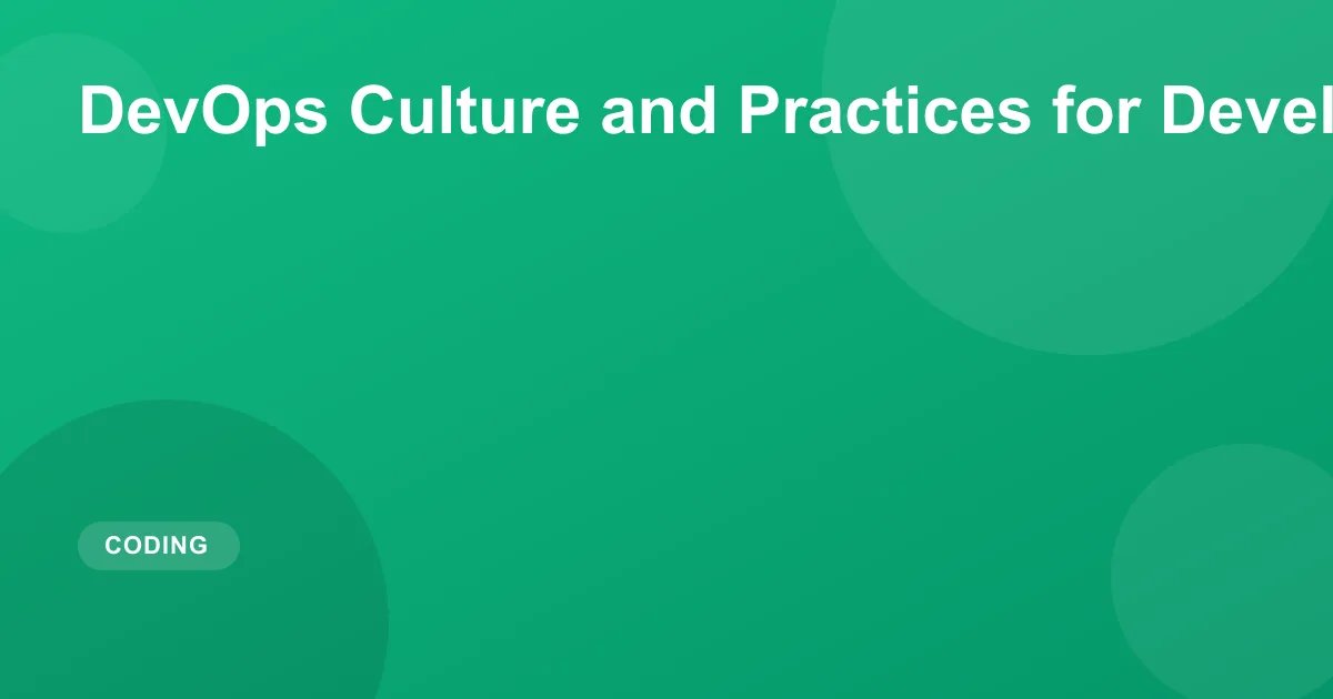 DevOps Culture & Practices: Complete Guide for Teams
