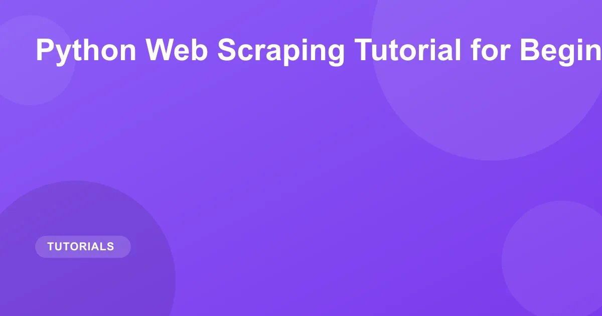 Python Web Scraping Tutorial for Beginners 2026