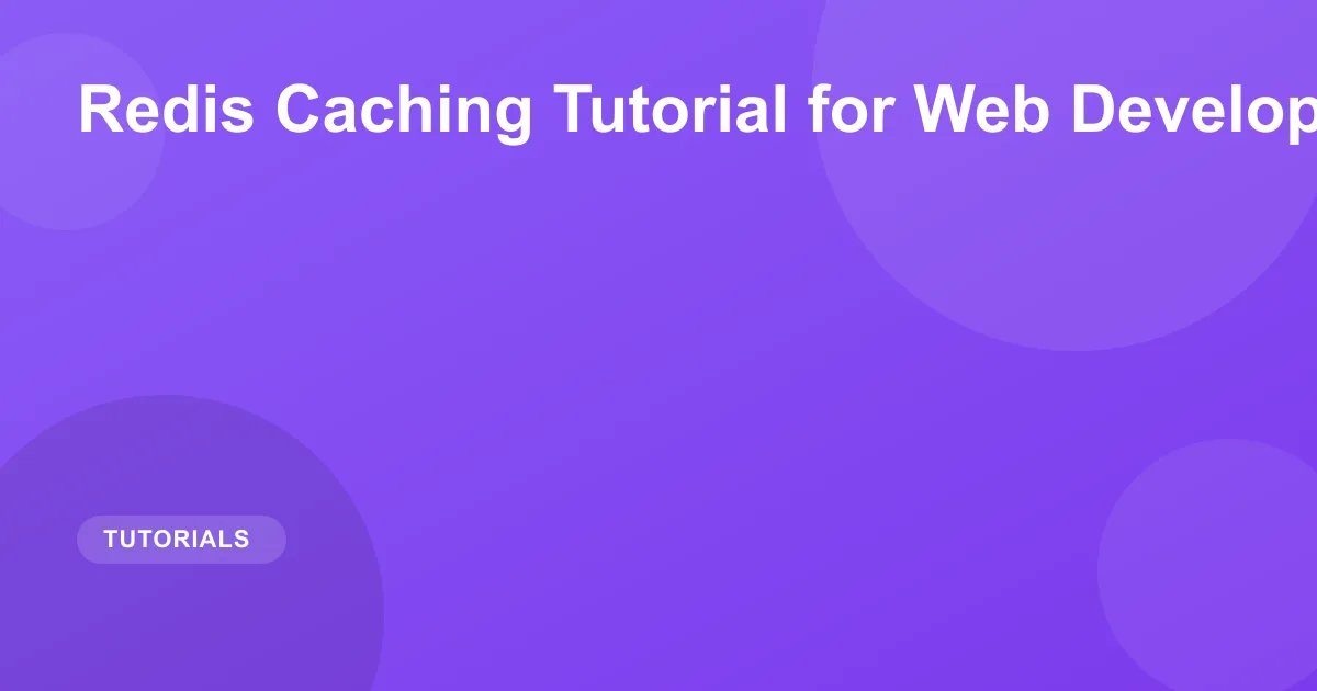 Redis Caching Tutorial for Web Developers 2026