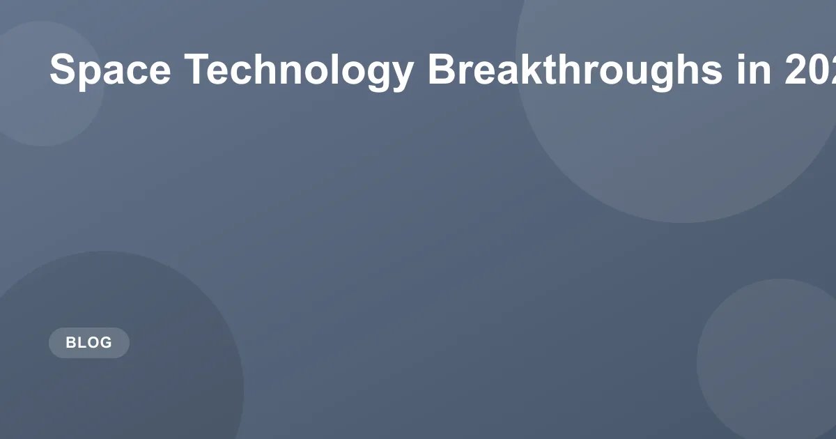 Space Technology Breakthroughs in 2026