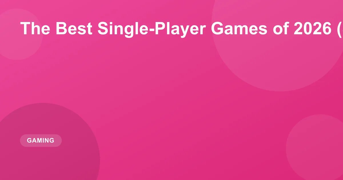 The Best Single-Player Games of 2026 (So Far)