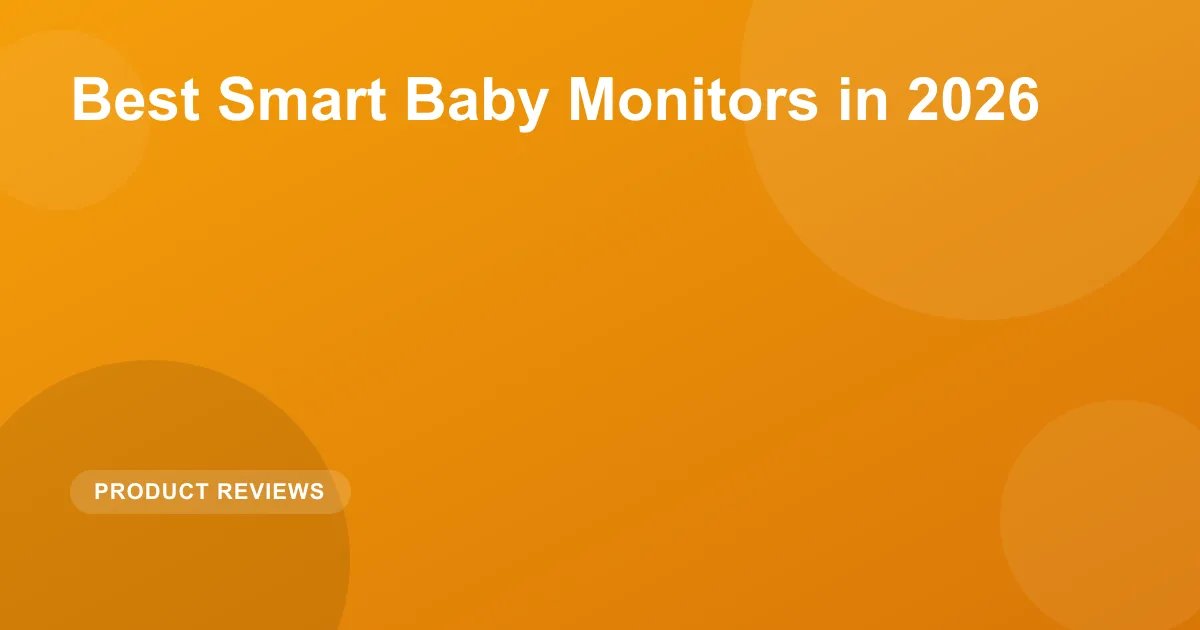 Best Smart Baby Monitors in 2026