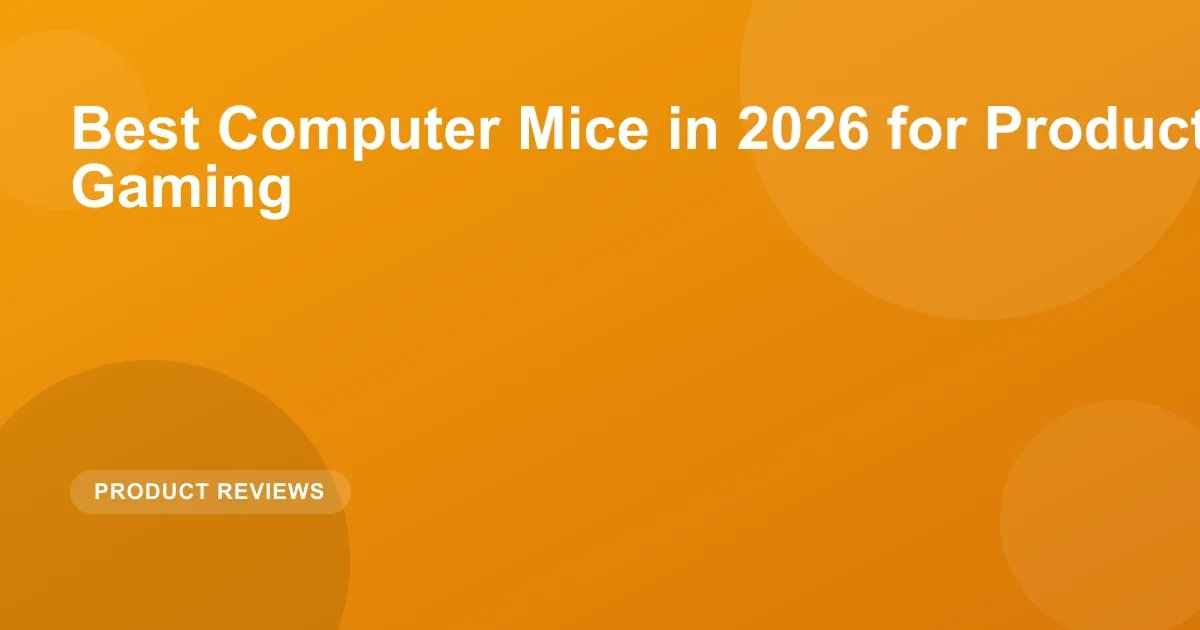 Best Computer Mice in 2026 for Productivity and Gaming