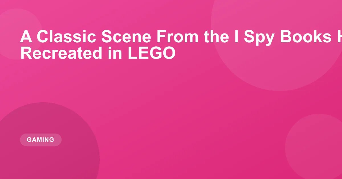 A Classic Scene From the I Spy Books Has Been Recreated in LEGO