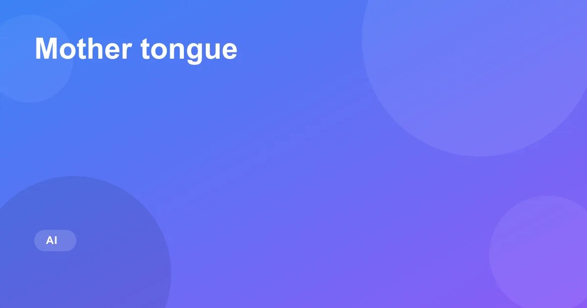 Mother tongue