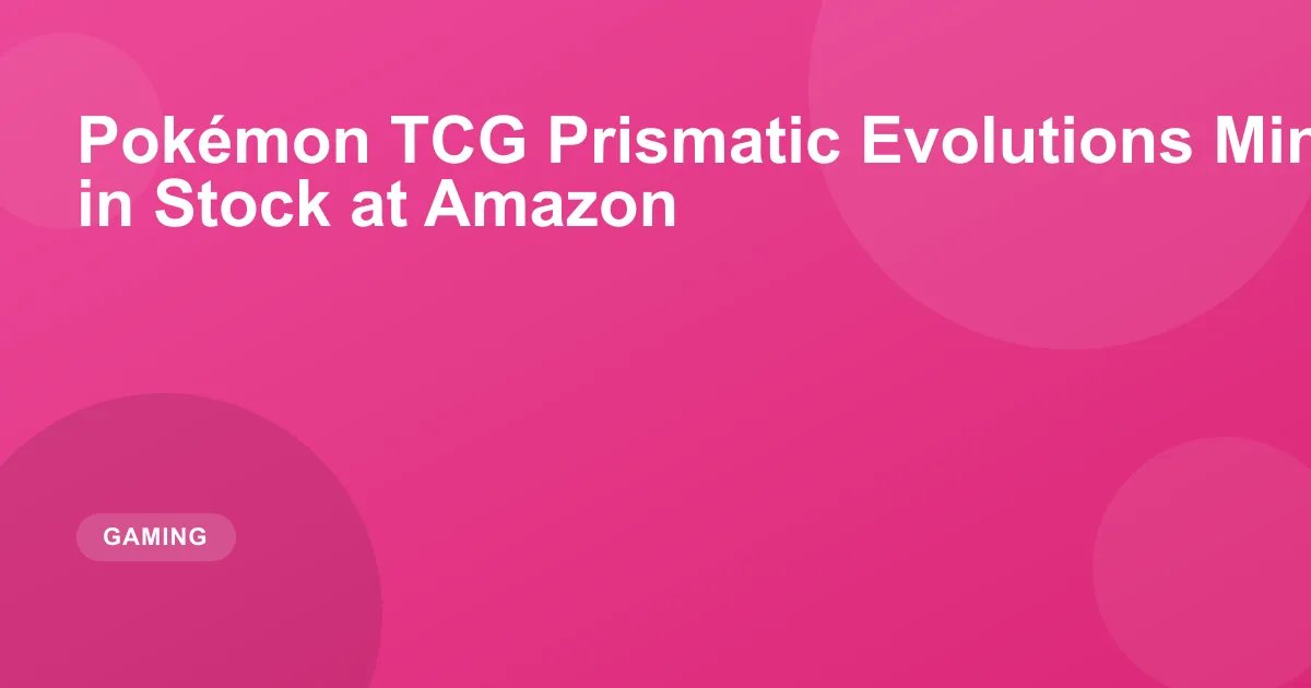 Pokémon TCG Prismatic Evolutions Mini Tins Are Back in Stock at Amazon