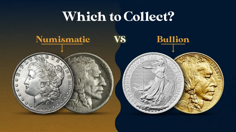 Numismatic Coins vs Bullion: Which to Collect