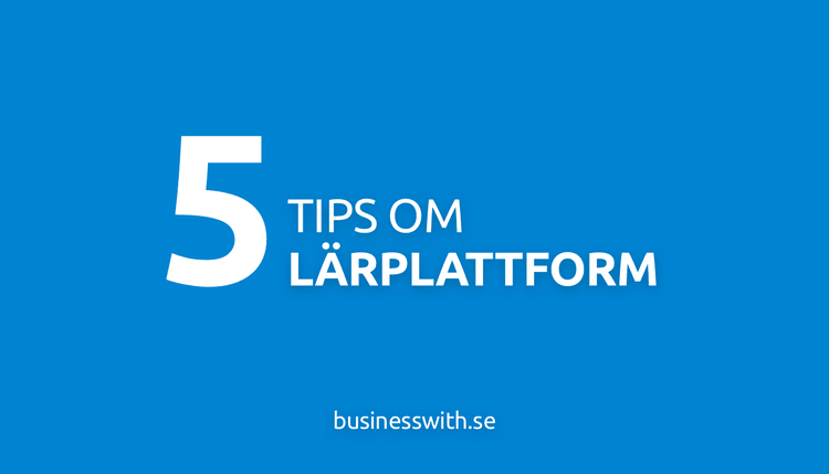 5 tips om lärplattformar