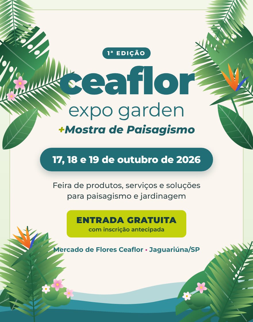 1º Ceaflor Expo Garden + Mostra de Paisagismo - 17, 18 e 19 de outubro de 2026 - Entrada gratuita com inscrição antecipada