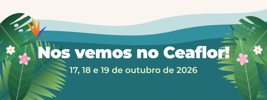 Nos vemos no Ceaflor! 17, 18 e 19 de outubro de 2026, Jaguariúna/SP