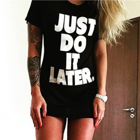 JUST DO IT LATER letter print summer woman t shirts 2015 fashion large size S-XL tee shirt blackwhite women tops and tees cotton