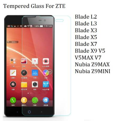 2016 Tempered Glass For ZTE Blade L2 L3 X3 Blade X5 Blade X7 Blade X9 V5 V5MAX V7 Nubia Z9MAX Nubia Z9MINI Screen Protector Case