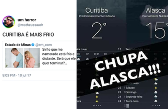 Não importa quão frio esteja aí, em Curitiba com certeza está mais