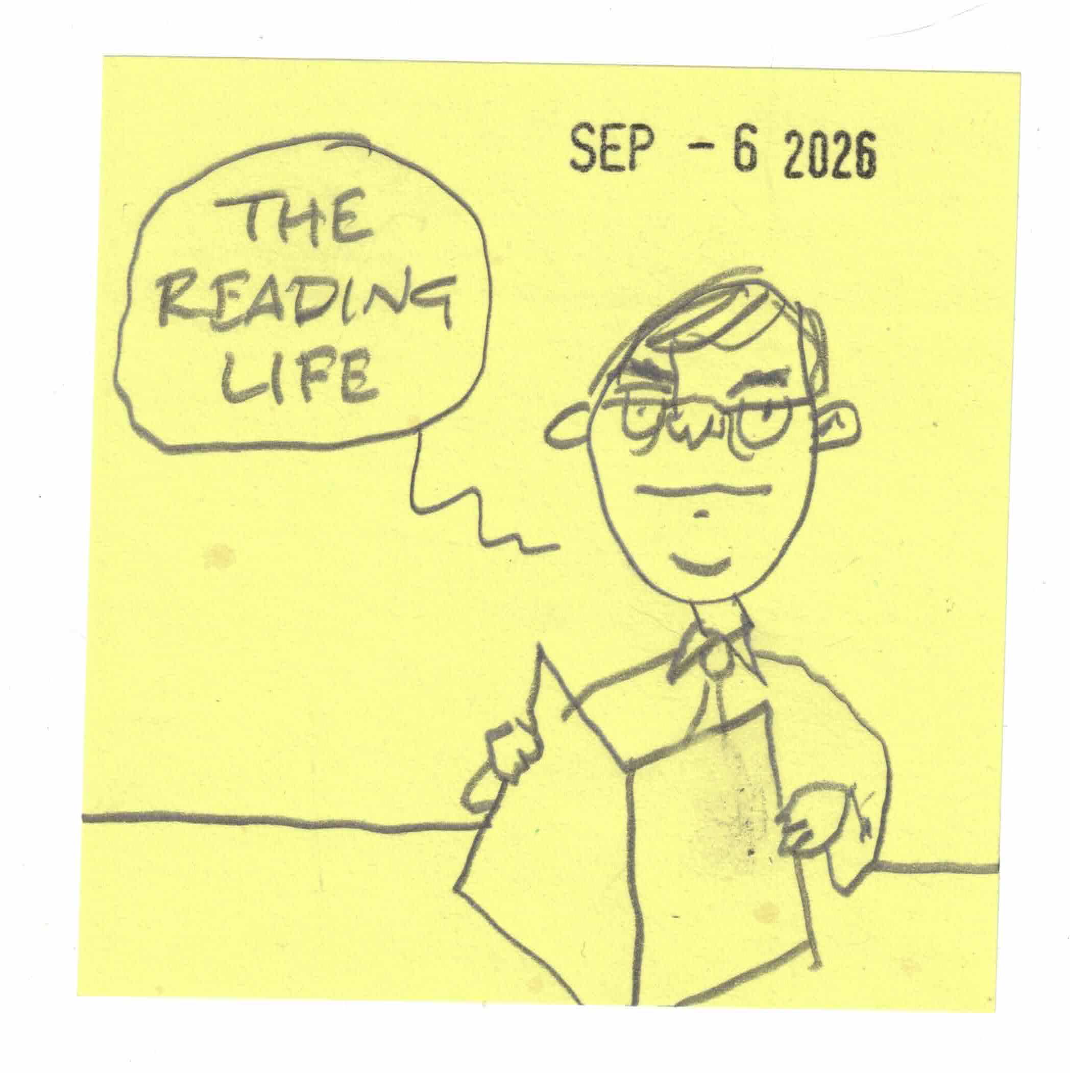 cartoon on Post-It of man who looks a little like Garrison Keillor holding a book and saying "The Reading Life"