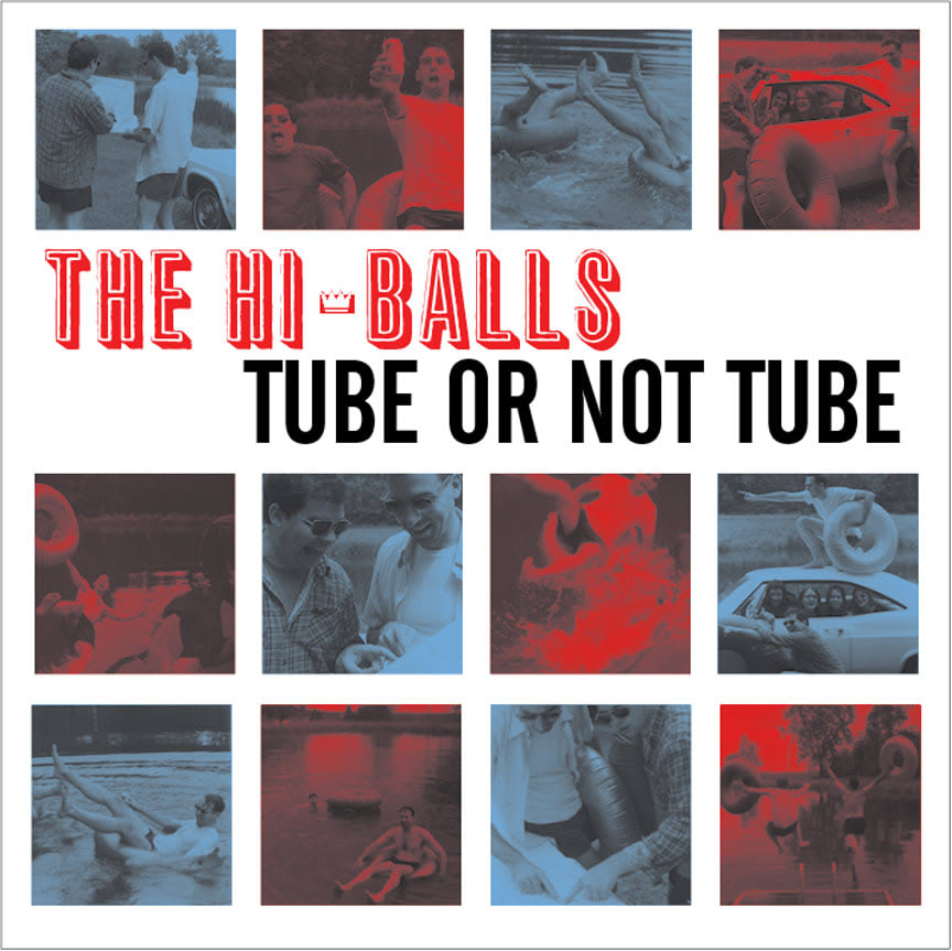 Album cover design for The Hi-Balls <i>Tube or Not Tube</i> by David Rhoden