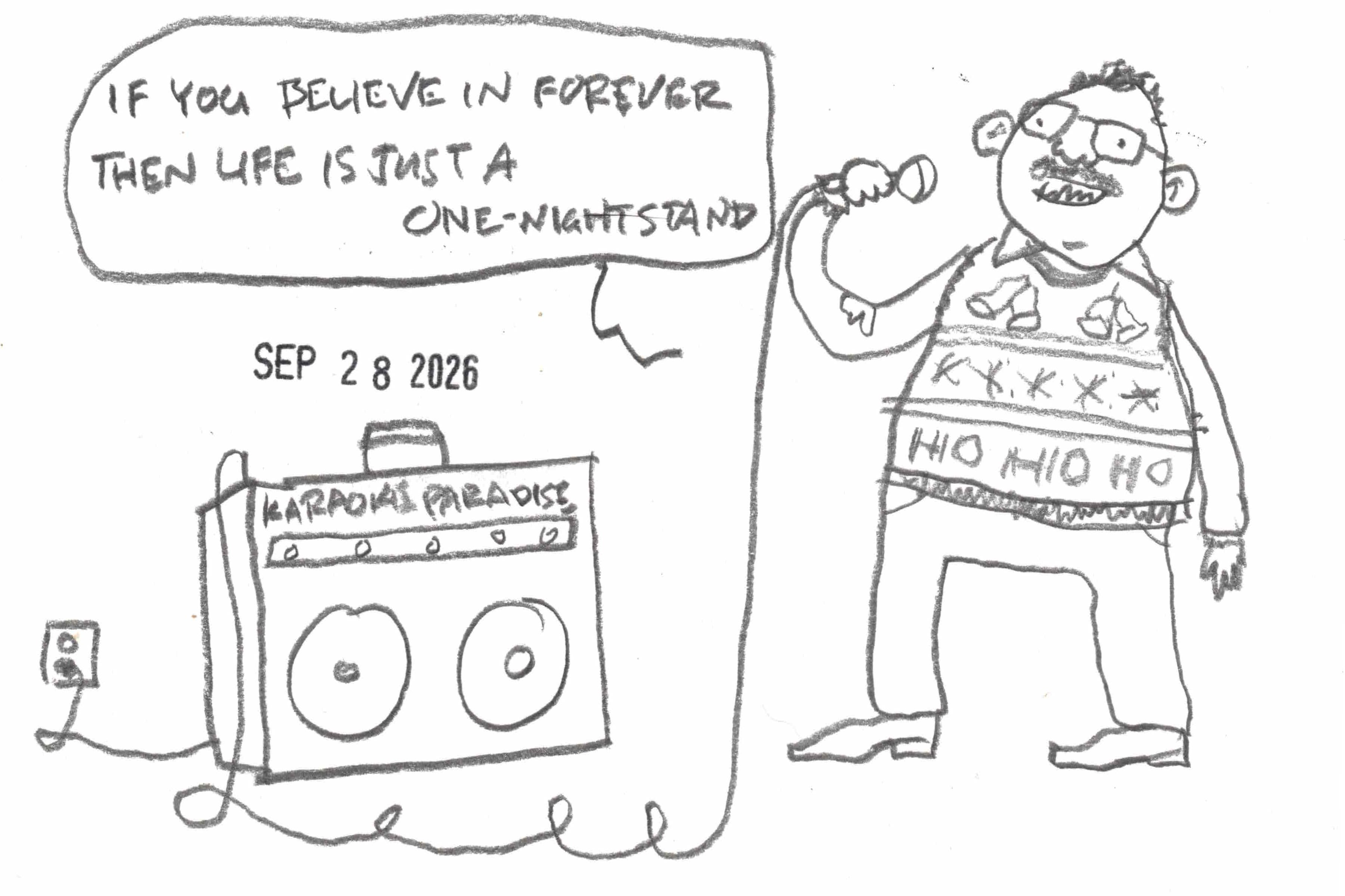 cartoon of man in garish sweater singing "If you believe in forever, then life is just a one-night stand" in a silly imaginary home karaoke machine labeled Karaoke Paradise