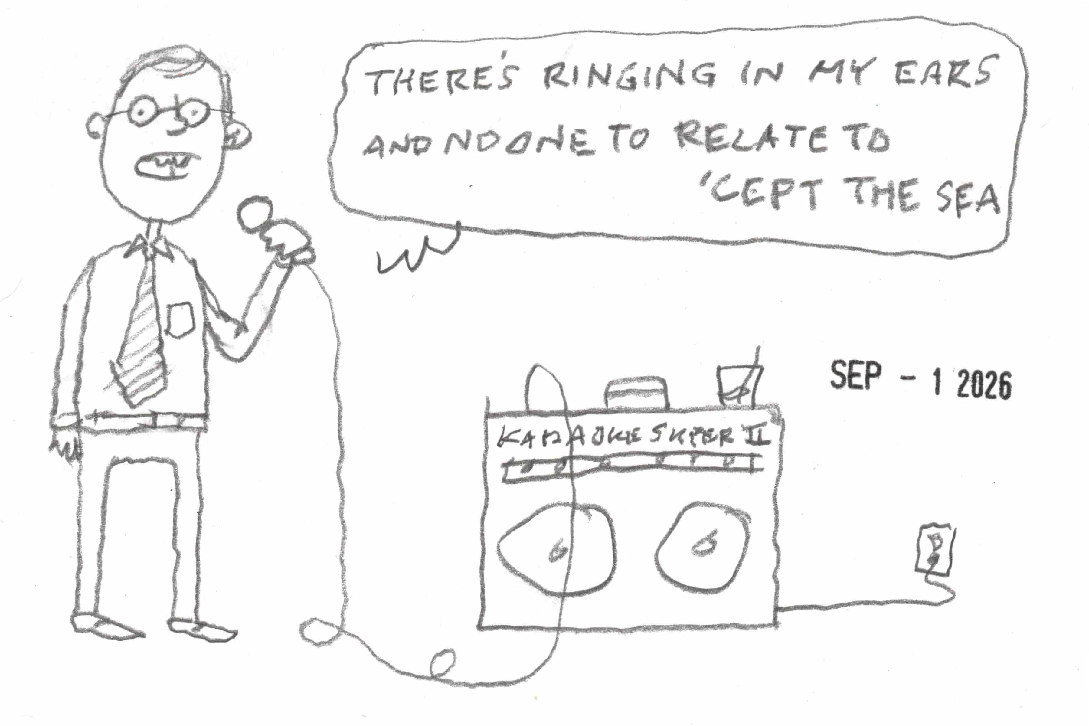 cartoon of man singing "there's ringing in my ears, and no one to relate to 'cept the sea" on an imaginary home karaoke machine