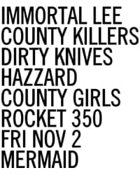 Dirty Knives played Mermaid Lounge with Immortal Lee County Killers.