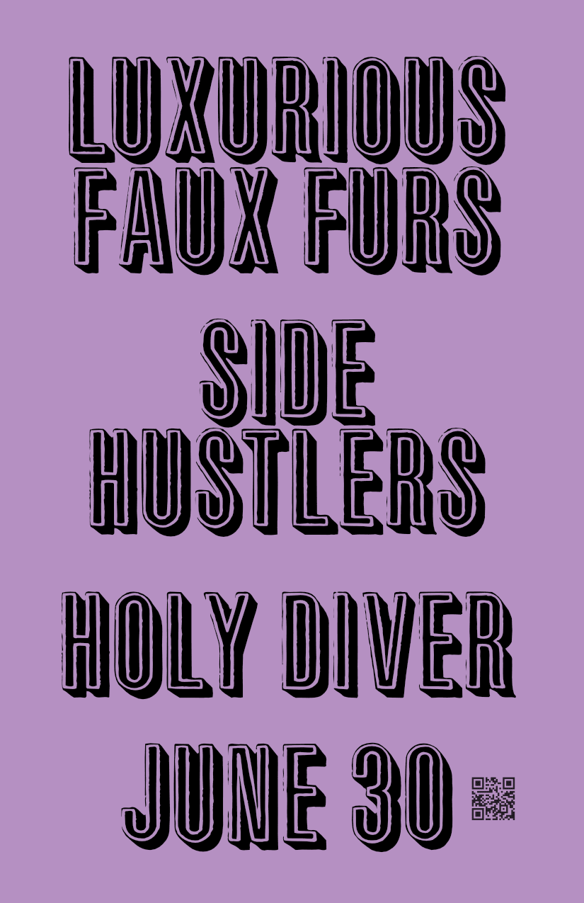 flyer for show: Side Hustlers play at Holy Diver on June 30 with Luxurious Faux Furs.
