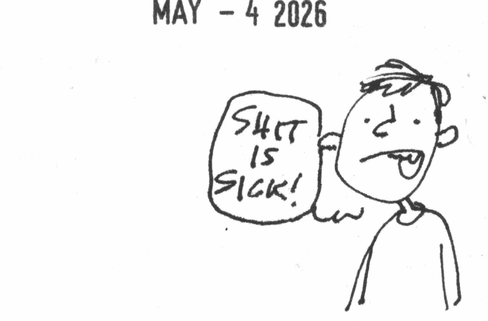 cartoon of guy saying "shit is sick!" by David Rhoden