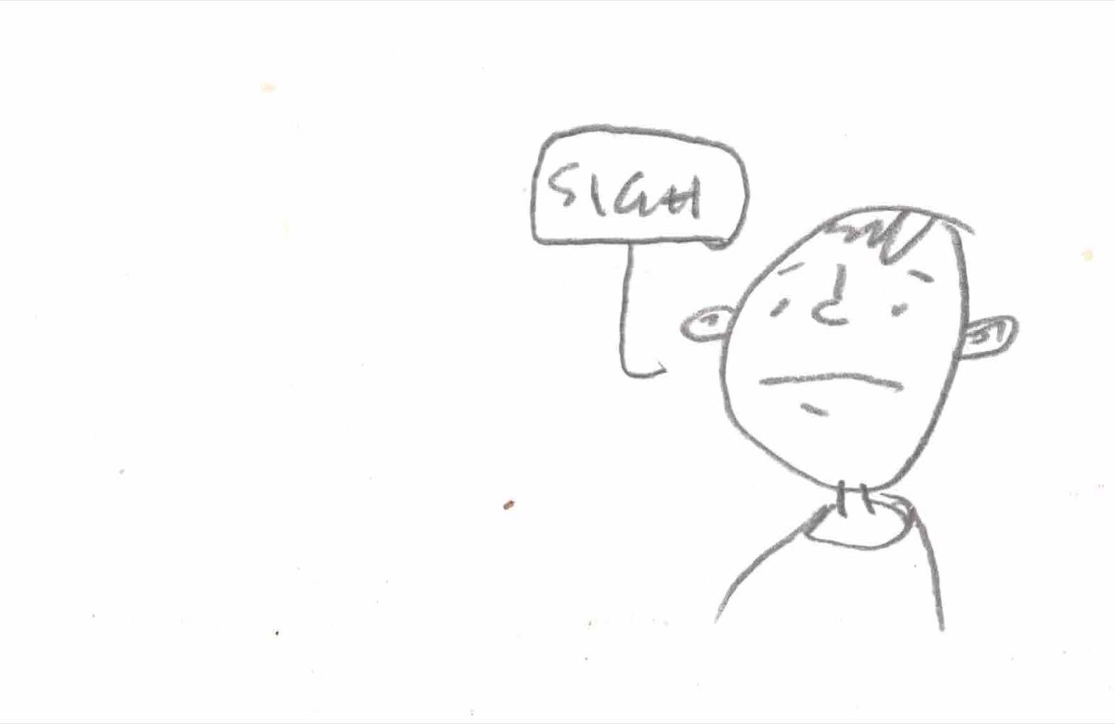 a man saying "sigh"