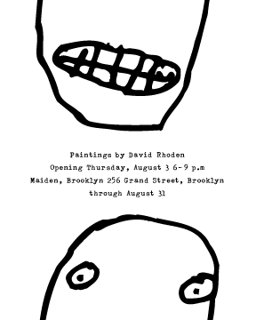 mailer for David Rhoden art show at Maiden Brooklyn gallery mailer for David Rhoden art show at Maiden Brooklyn gallery