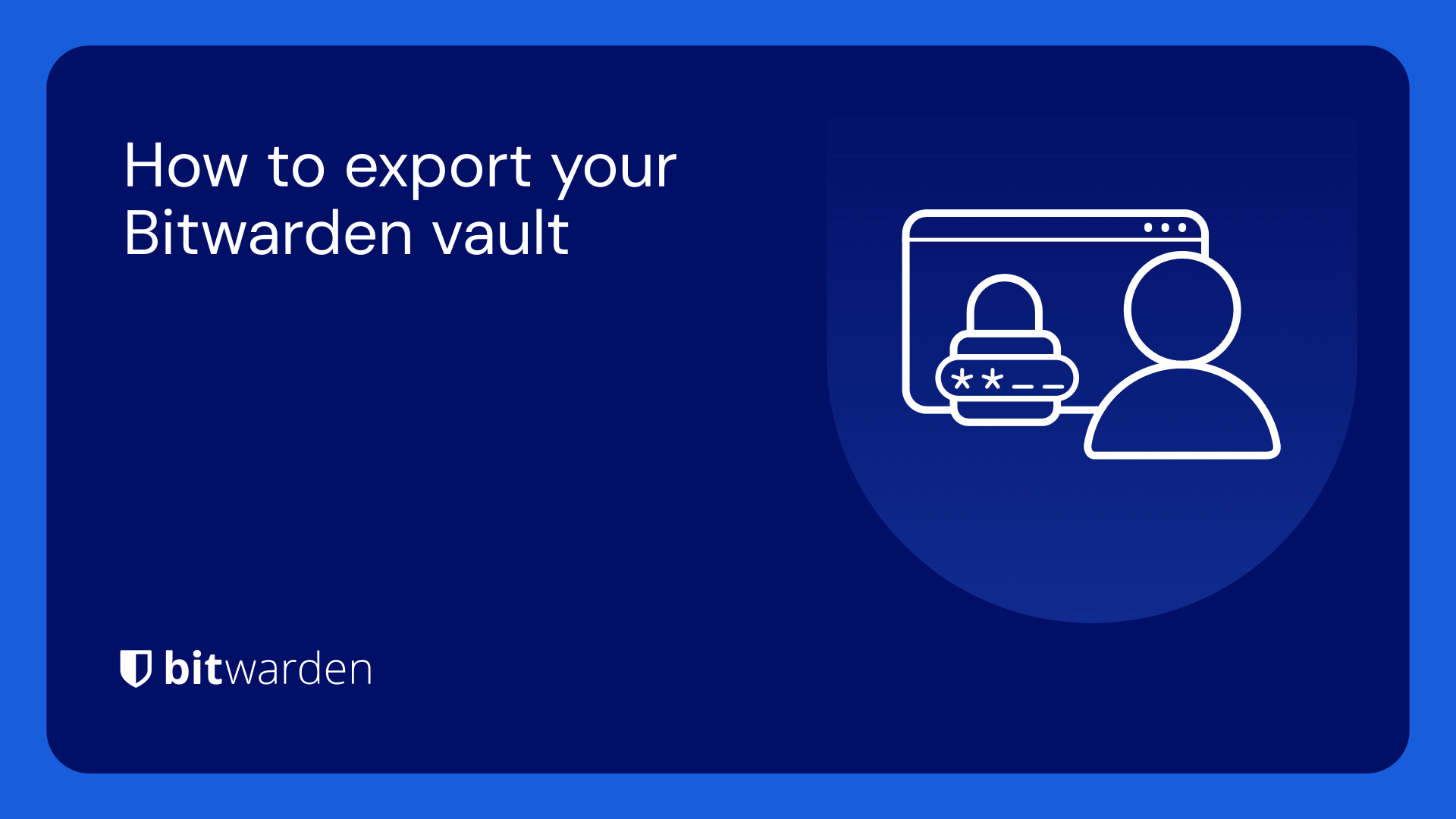 Cómo exportar su bóveda Bitwarden
