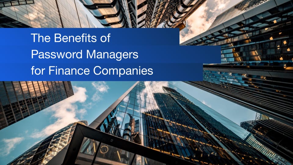 blog: The Benefits of Password Managers for Finance Companies - blog image
