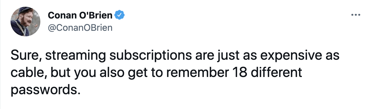 Conan O'Brien's tweet about remembering passwords for all your streaming subscriptions 