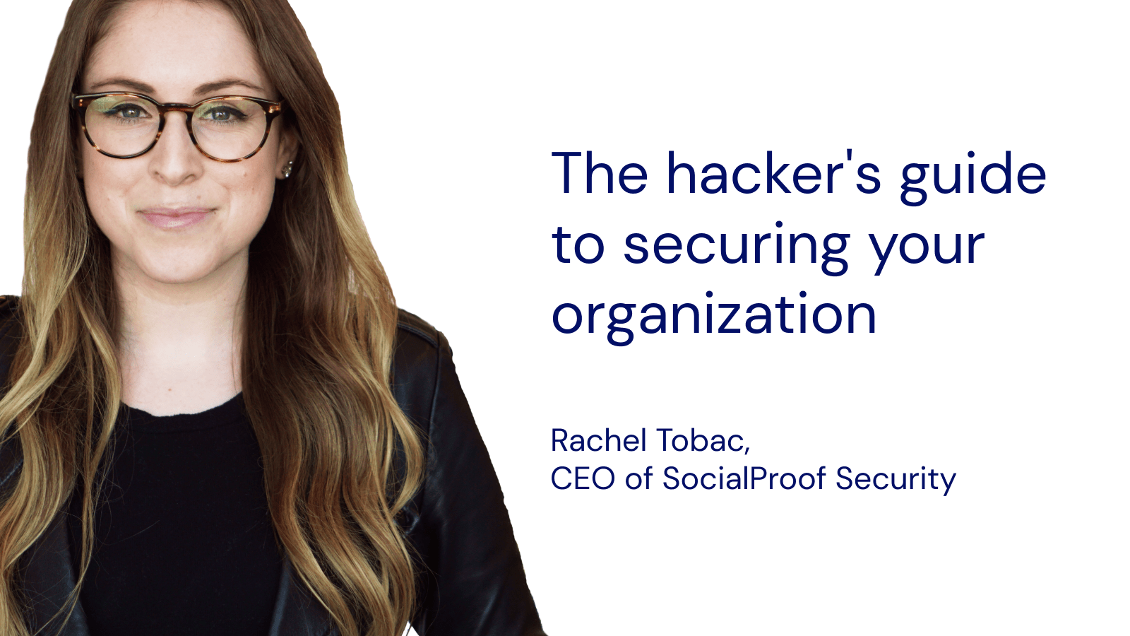 The hacker's guide to securing your organization