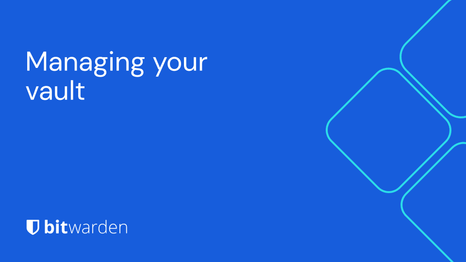 LC Card - Managing Your Vault - Managing your vault with the Bitwarden Password Manager