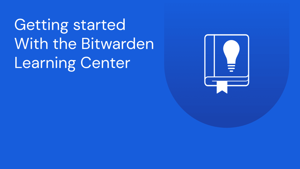 Getting started with Bitwarden Learning Center thumbnail