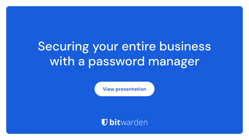 Copy of Why Bring Bitwarden to Your Entire Business - 2023