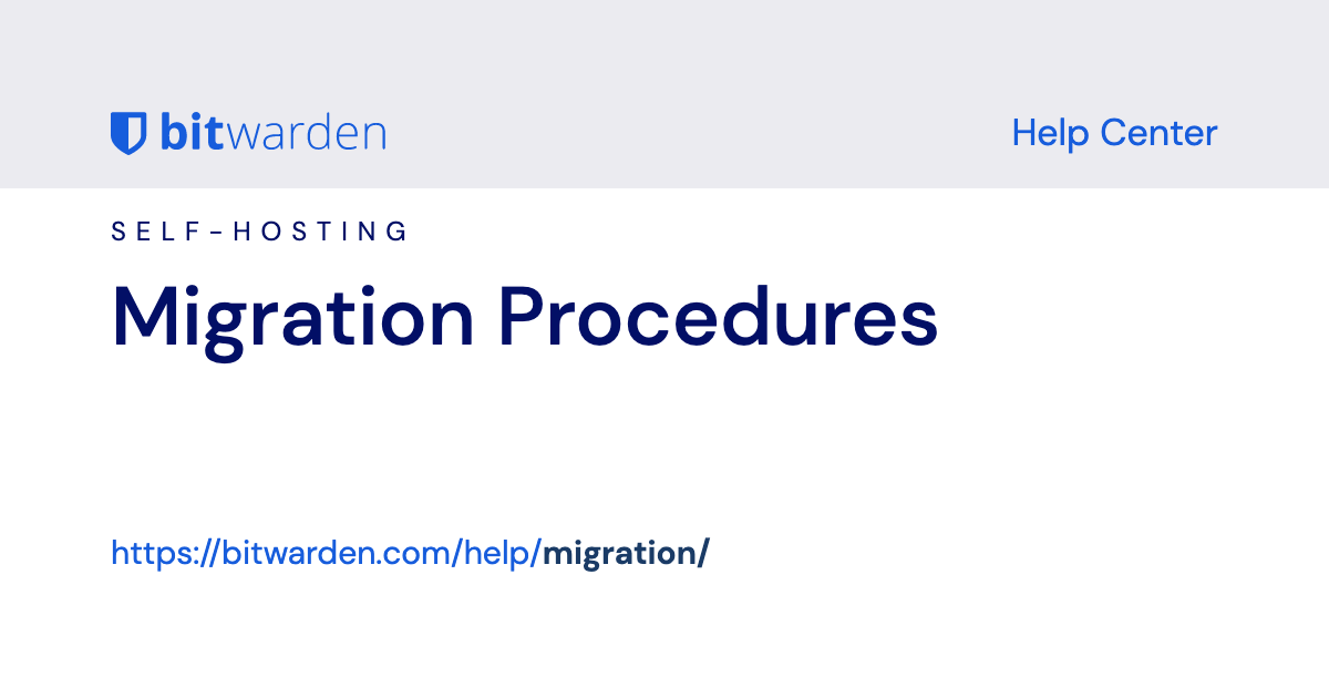 Migration Procedures | Bitwarden Help Center