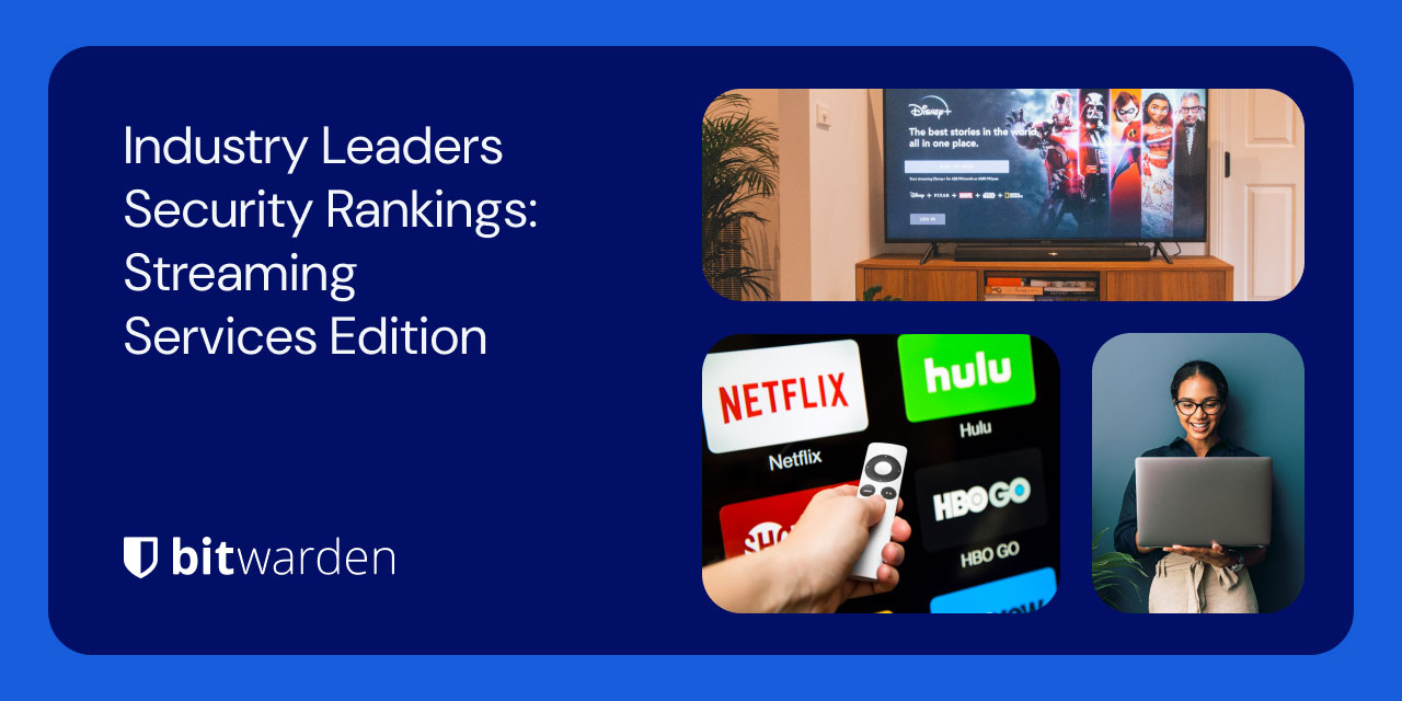 Industry Leaders Security Rankings: Streaming Services Edition | Bitwarden