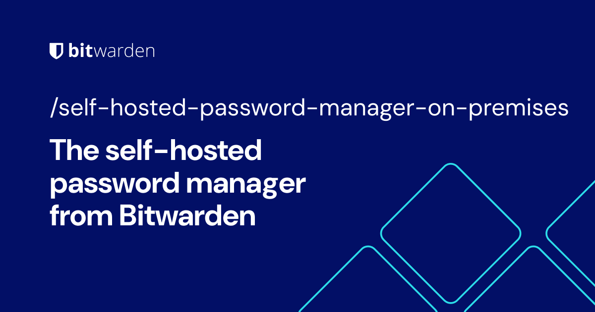 Self hosted password manager bitwarden on premises solution bitwarden