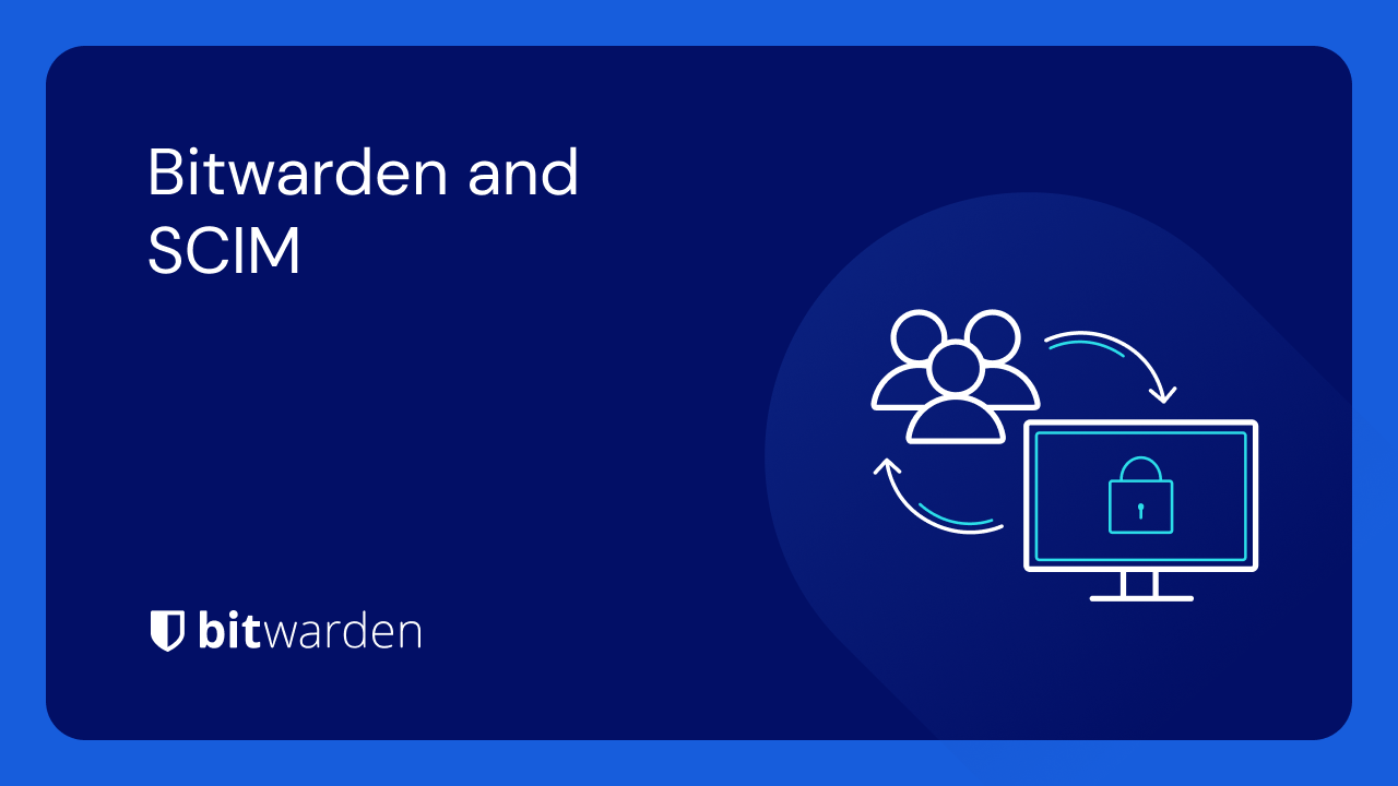 Bitwarden and the System for Cross-domain Identity Management (SCIM ...