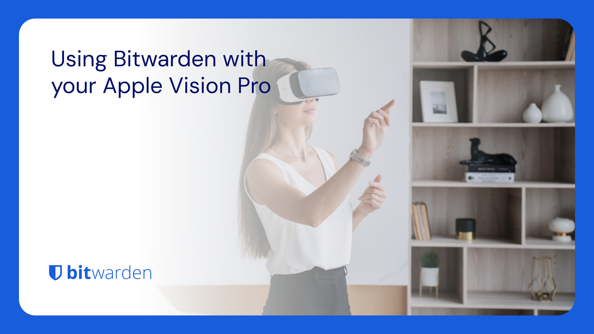 Using Bitwarden with your Apple Vision Pro Bitwarden Blog