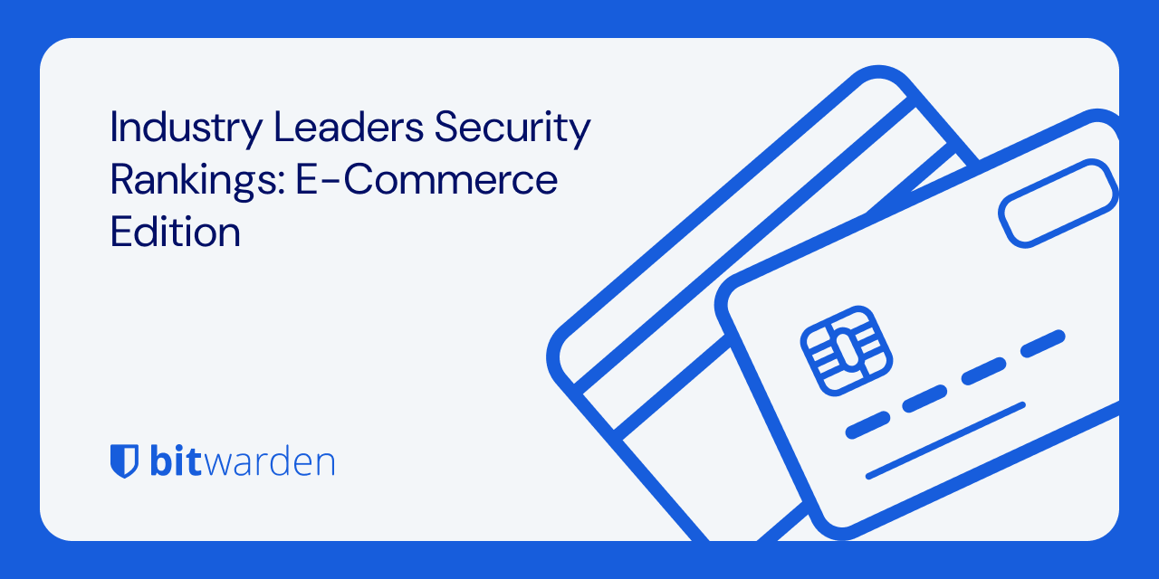 Industry Leaders Security Rankings: E-Commerce Edition | Bitwarden Blog