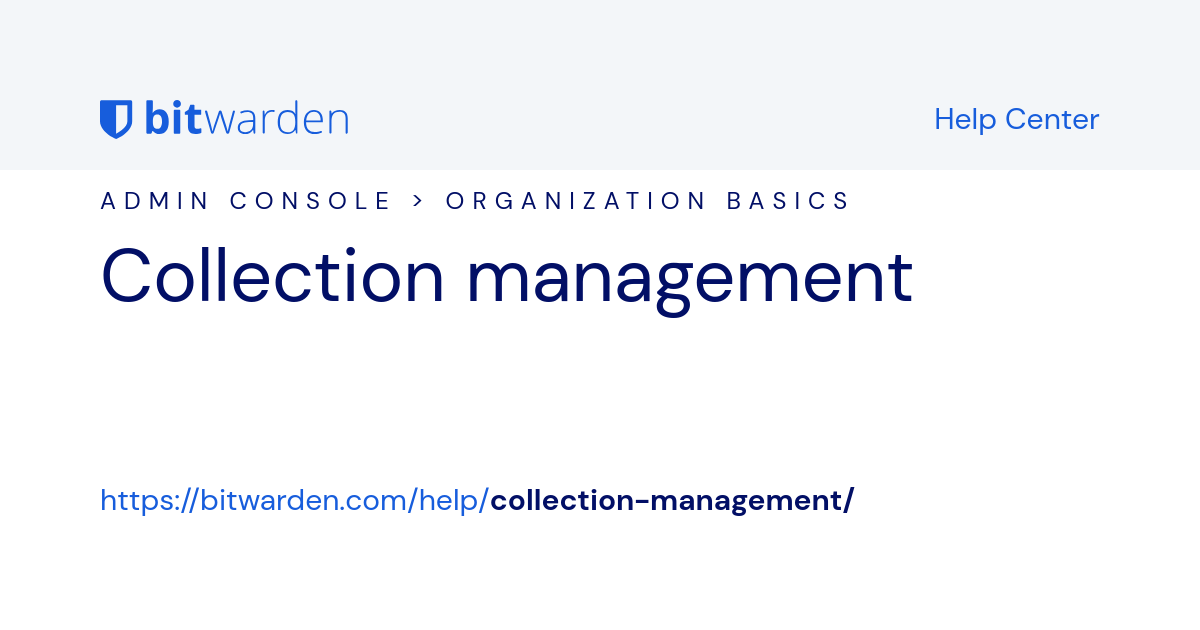 Collection management | Bitwarden Help Center
