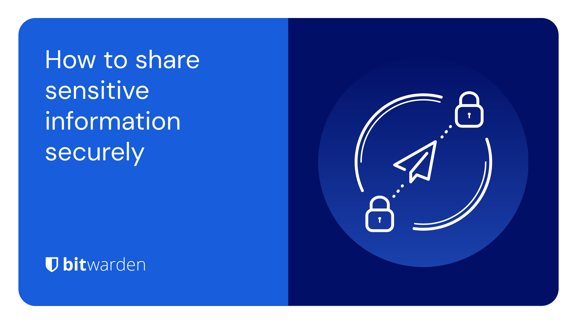 How to share sensitive information securely | Bitwarden Blog