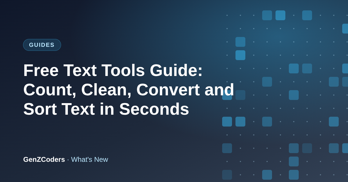 Free Text Tools Guide: Count, Clean, Convert and Sort Text in Seconds