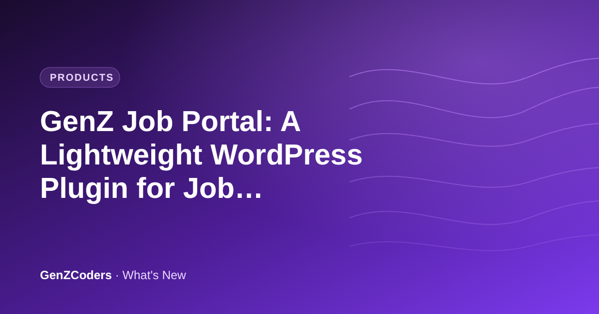 GenZ Job Portal: A Lightweight WordPress Plugin for Job Listings and Candidate Applications