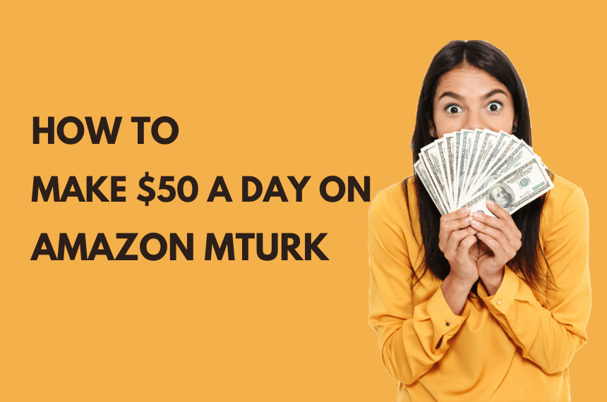 How to Make $50 a Day on Amazon MTurk 